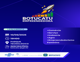Prefeitura lança Programa Botucatu Empreendedora para impulsionar negócios locais