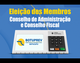 Botuprev está com inscrições abertas para eleição de novos conselheiros