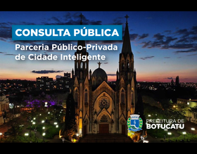 Prefeitura de Botucatu abre Consulta Pública da PPP de Cidade Inteligente