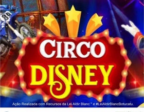 Circo Disney disponibiliza Espetáculo Online gratuito para População