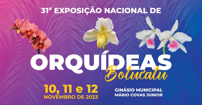 Exposição Nacional de Orquídeas de Botucatu terá apresentações musicais