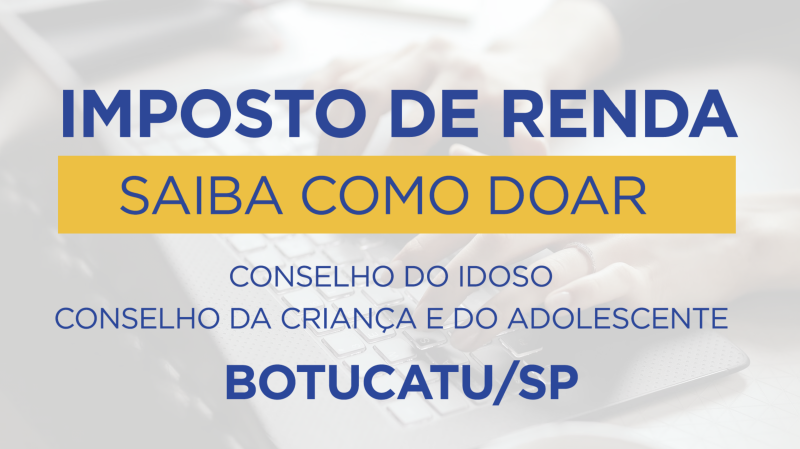 Contribuinte do Imposto de Renda pode doar parte de seu imposto a pagar para Conselhos Municipais