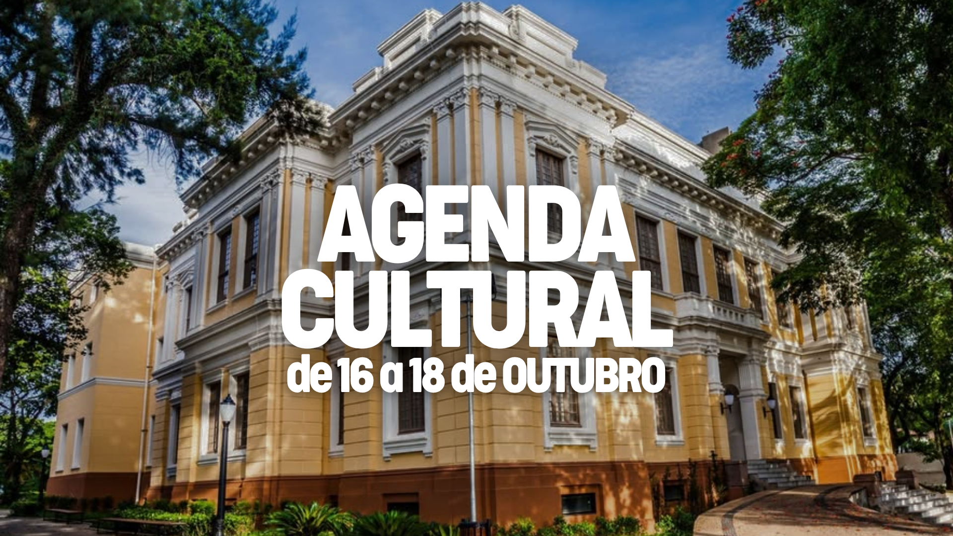 Agenda Cultural: confira os destaques de 16 a 18 de outubro